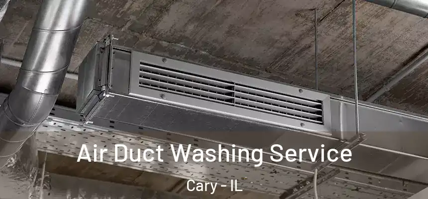  Air Duct Washing Service Cary - IL