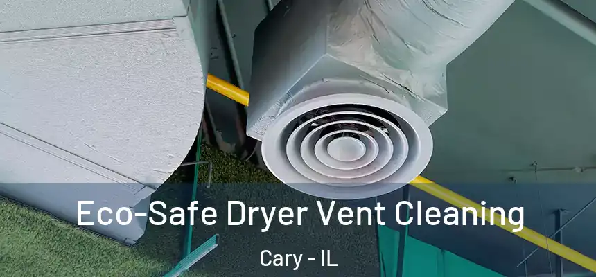  Eco-Safe Dryer Vent Cleaning Cary - IL