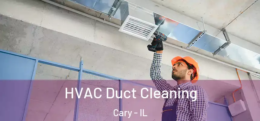  HVAC Duct Cleaning Cary - IL