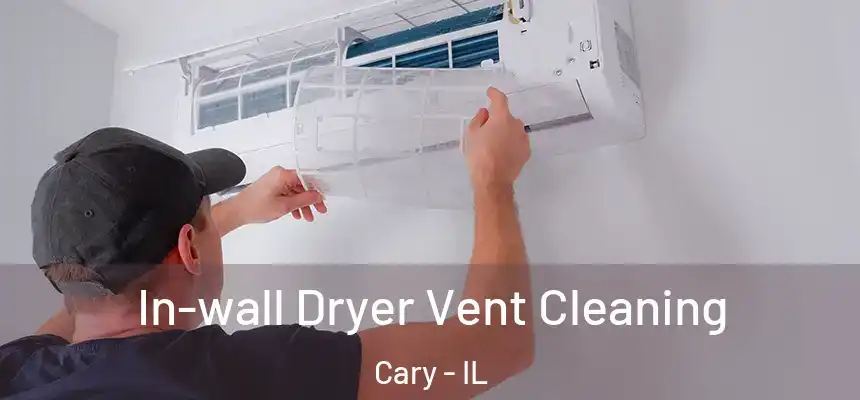  In-wall Dryer Vent Cleaning Cary - IL