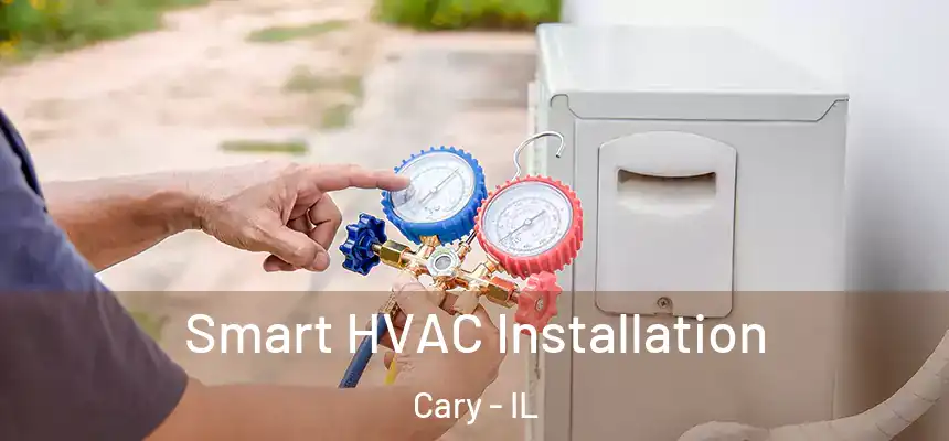  Smart HVAC Installation Cary - IL